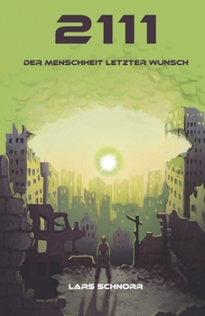Paperback 2111 - der Menschheit letzter Wunsch [German] Book