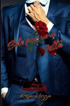 Paperback Solo per una volta: Se l'amore è eterno a dirtelo sarà il tempo. [Italian] Book