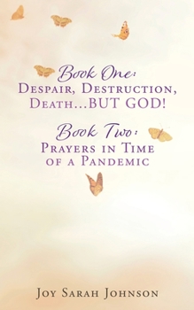 Paperback Book One: Despair, Destruction, Death...BUT GOD! BOOK TWO: Prayers in Time of a Pandemic Book