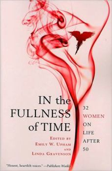 Paperback In the Fullness of Time: 32 Women on Life After 50 Book