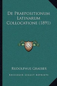 Paperback De Praepositionum Latinarum Collocatione (1891) [Latin] Book