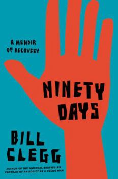 Hardcover Ninety Days: A Memoir of Recovery Book