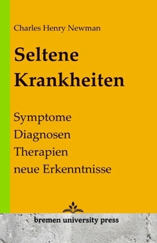 Seltene Krankheiten: Symptome, Diagnosen, Therapien, neue Erkenntnisse (German Edition)