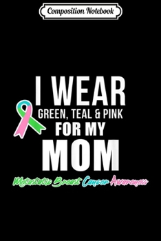 Composition Notebook: Metastatic Breast Cancer for Mom Cancer Awareness Journal/Notebook Blank Lined Ruled 6x9 100 Pages