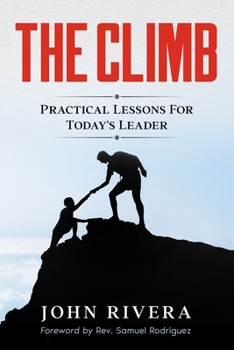 Paperback The Climb: Practical Lessons For Today's Leader Book
