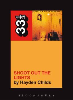 Richard and Linda Thompson's Shoot Out the Lights - Book #58 of the 33⅓