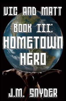 Paperback Vic and Matt Book III: Hometown Hero Book