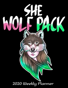 She Wolf Pack 2020 Weekly Planner: 2020 Wolves Lover Planner - Daily Weekly and Monthly Planners - The Perfect Gift - 2020 Planner for Wolf Lovers - ... Planner - 12 Month 8.5" x 11" Sized 120 Pages