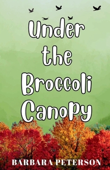 Paperback Under the Broccoli Canopy Book