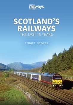 Paperback Scotland's Railways: The Last 15 Years Book