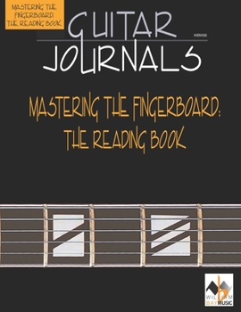 Paperback Guitar Journals-Mastering the Fingerboard: The Reading Book