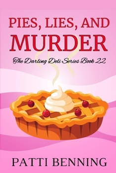 Pies, Lies and Murder - Book #22 of the Darling Deli