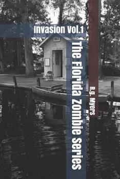 Paperback The Florida Zombie Series: Invasion Vol.1 Book