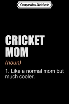 Paperback Composition Notebook: Cricket Mom Gift For Christmas - Cricket Mom Definition Journal/Notebook Blank Lined Ruled 6x9 100 Pages Book