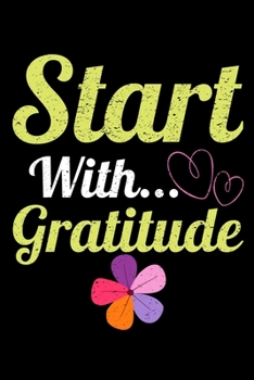 Start With Gratitude: Blank Lined Journal : Perfect For Daily Reflection & Activities