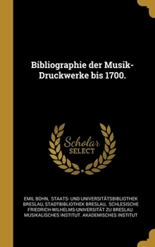 Hardcover Bibliographie der Musik-Druckwerke bis 1700. [German] Book