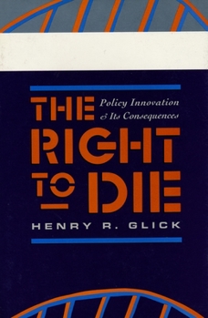 Paperback The Right to Die: Policy Innovation and Its Consequences Book