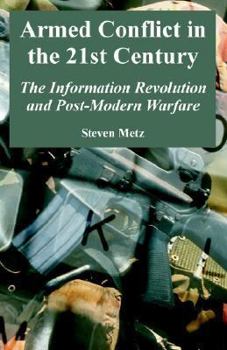 Paperback Armed Conflict in the 21st Century: The Information Revolution and Post-Modern Warfare Book