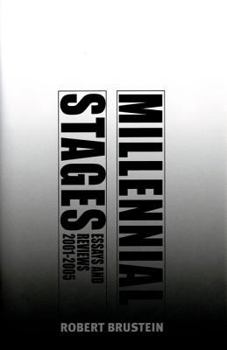 Hardcover Millennial Stages: Essays and Reviews 2001-2005 Book