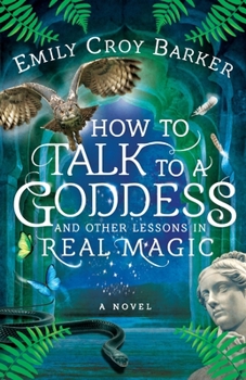 Paperback How to Talk to a Goddess and Other Lessons in Real Magic Book