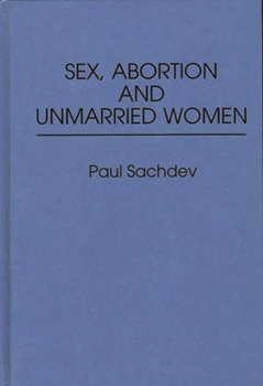 Hardcover Sex, Abortion and Unmarried Women Book