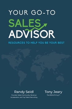 Paperback Your Go-To Sales Advisor: Resources to Help You Be Your Best Book