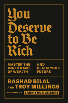 Hardcover You Deserve to Be Rich: Master the Inner Game of Wealth and Claim Your Future Book