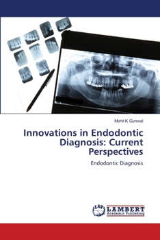Innovations in Endodontic Diagnosis: Current Perspectives