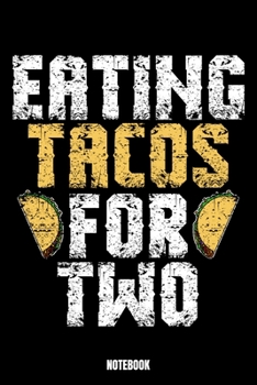 Paperback Eating Tacos For Two Notebook Notebook: Tacos Daily Food Journal I Food Diary I Daily Food Tracker I Food Log Book I Track meals for weight loss and d Book