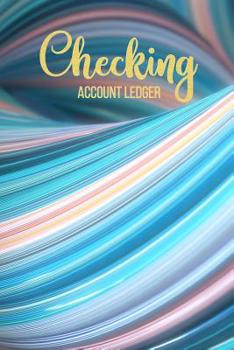 Checking Account Ledger: 6 Column Payment Record, Personal Checking Account Balance Register, Simple Accounting Book, Record and Tracker Log Book, ... Transaction Register (checking ledger book)
