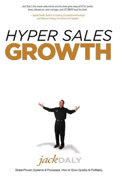 Hardcover Hyper Sales Growth: Street-Proven Systems & Processes. How to Grow Quickly & Profitably. Book