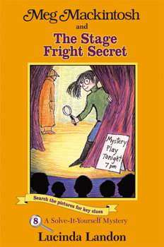 Paperback Meg Mackintosh and the Stage Fright Secret: A Solve-It-Yourself Mystery Volume 8 Book