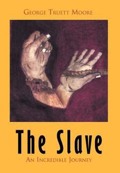 Hardcover The Slave: An Incredible Journey Book