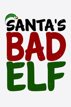 Paperback Santas Bad Elf: Fun Christmas Note for Children Parents and Family to Celebrate the Xmas Holiday Book