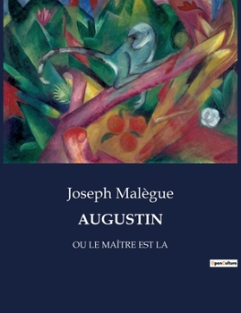 Paperback Augustin: Ou Le Maître Est La [French] Book