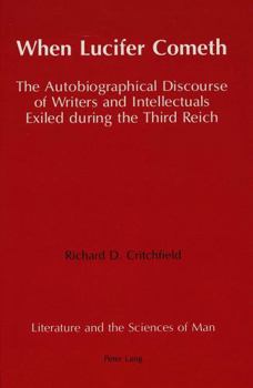 Hardcover When Lucifer Cometh: The Autobiographical Discourse of Writers and Intellectuals Exiled During the Third Reich Book