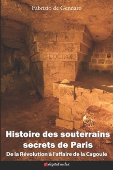 Paperback Histoire des souterrains secrets de Paris [French] Book