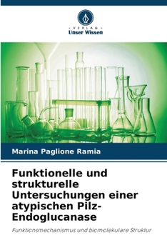 Paperback Funktionelle und strukturelle Untersuchungen einer atypischen Pilz-Endoglucanase [German] Book