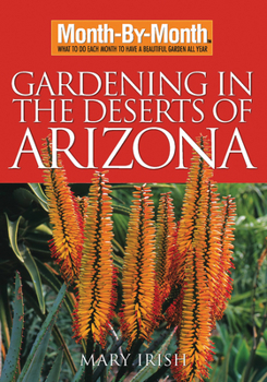 Paperback Month-By-Month Gardening in the Deserts of Arizona: What to Do Each Month to Have a Beautiful Garden All Year Book