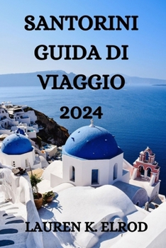 Paperback Santorini Guida Di Viaggio 2024 [Italian] Book