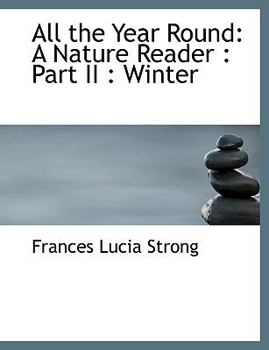 Paperback All the Year Round: A Nature Reader: Part II: Winter (Large Print Edition) [Large Print] Book