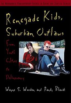Paperback Renegade Kids, Suburban Outlaws: From Youth Culture to Delinquency Book