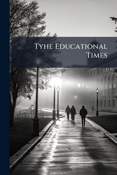 Paperback Tyhe Educational Times Book