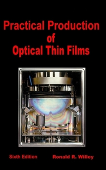 Hardcover Practical Production of Optical Thin Films Book
