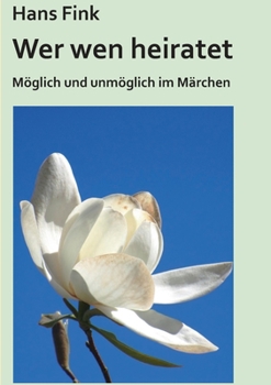 Paperback Wer wen heiratet: Möglich und unmöglich im Märchen [German] Book