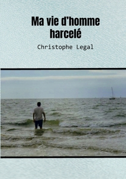 Paperback Ma vie d'homme harcelé [French] Book