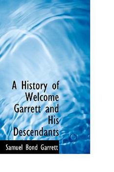 Paperback A History of Welcome Garrett and His Descendants Book
