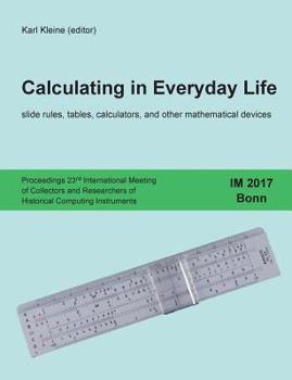 Paperback Calculating in Everyday Life: slide rules, tables, calculators and other mathematical devices Book