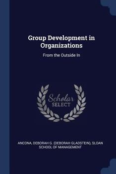 Paperback Group Development in Organizations: From the Outside In Book