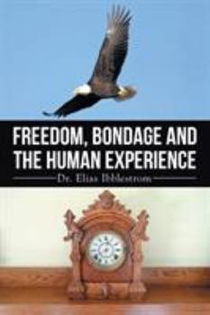 Paperback Freedom, Bondage And The Human Experience Book